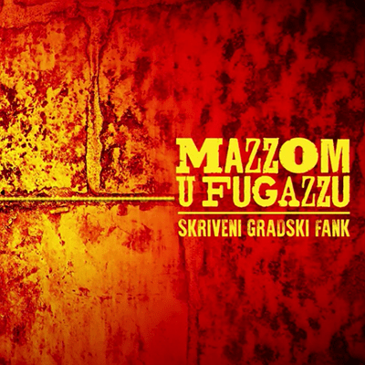 Mazzom u fugazzu Skriveni gradski fank